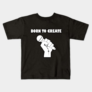 Born to create Kids T-Shirt